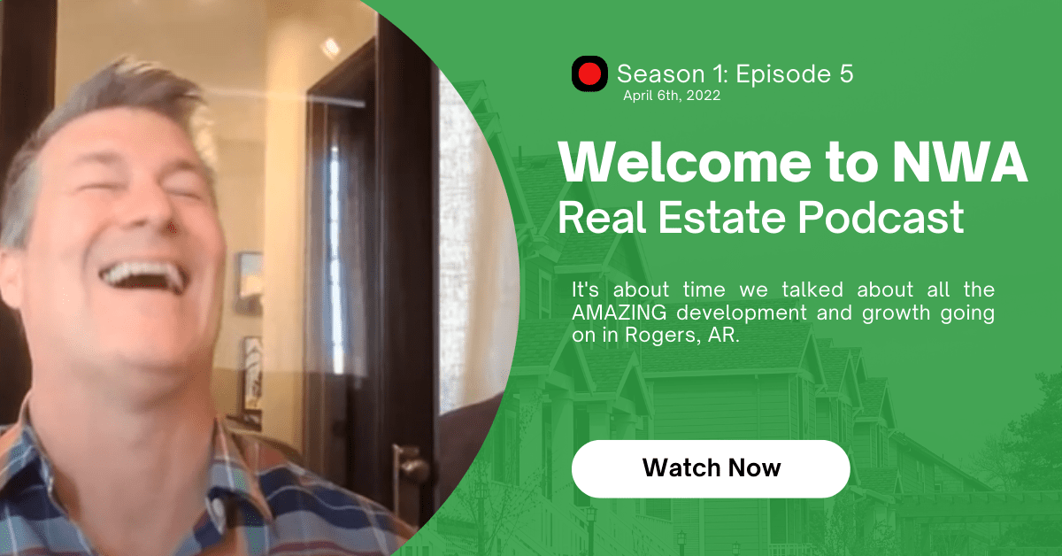 NWA Real Estate | S1E5 | Downtown & Uptown Rogers